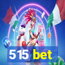 515 bet
